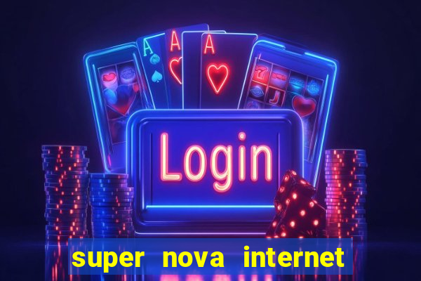 super nova internet 2 via boleto